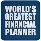 World's Greatest Financial Planner - Drink Coaster