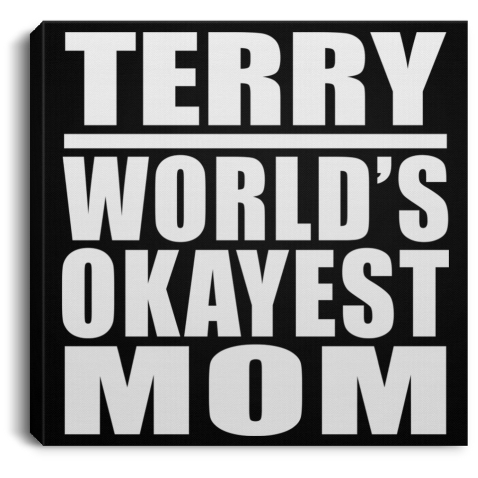 Terry World's Okayest Mom - Canvas Square