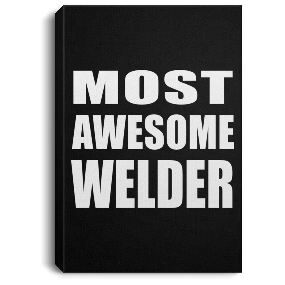 Most Awesome Welder - Canvas Portrait