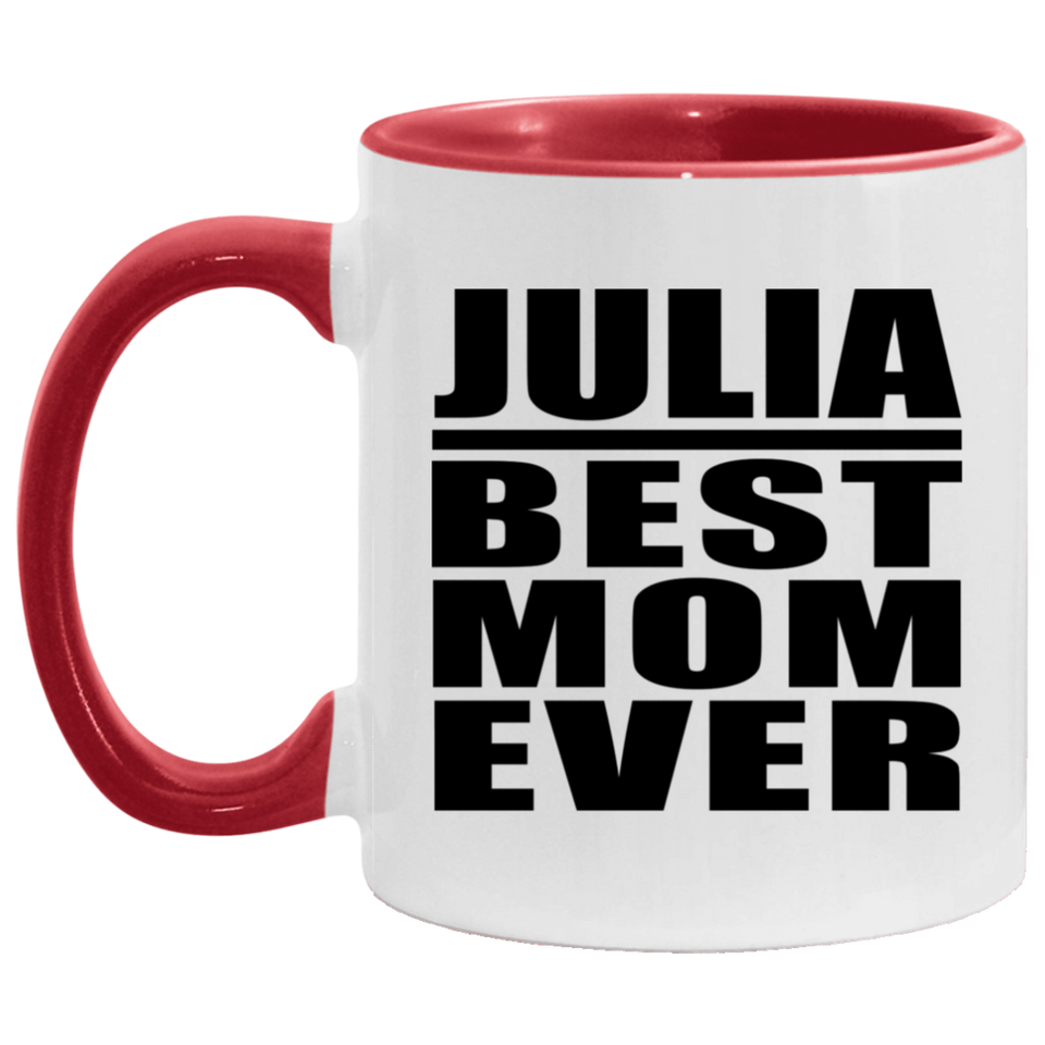 Julia Best Mom Ever - 11oz Accent Mug Red