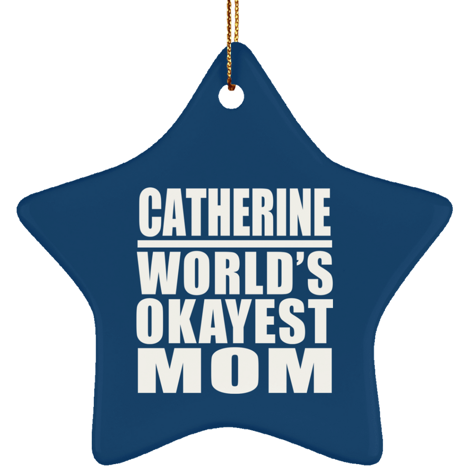 Catherine World's Okayest Mom - Star Ornament