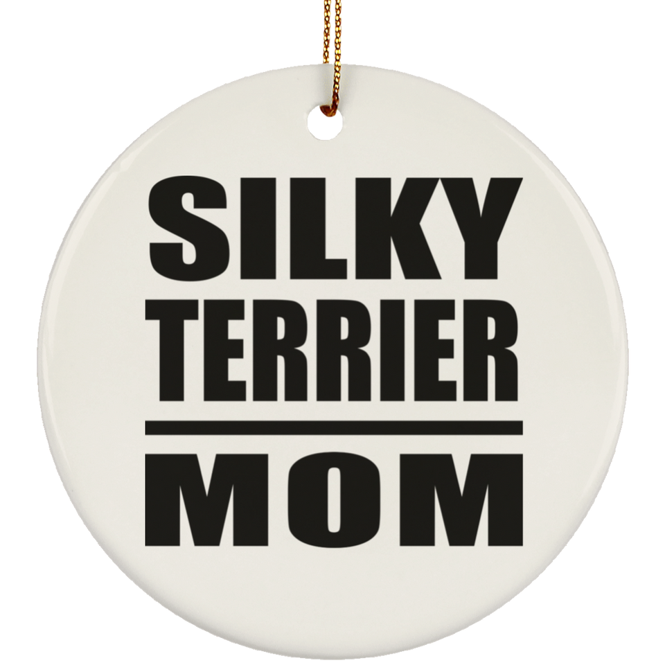 Silky Terrier Mom - Circle Ornament