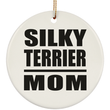 Silky Terrier Mom - Circle Ornament