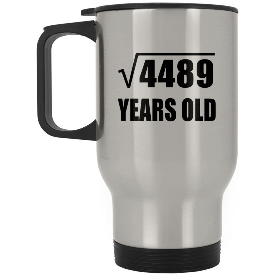 67th Birthday Square Root of 4489 Years Old - Silver Travel Mug