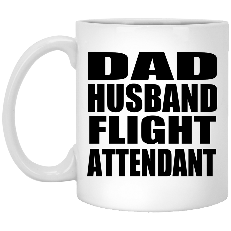 Dad Husband Flight Attendant - 11oz Coffee Mug