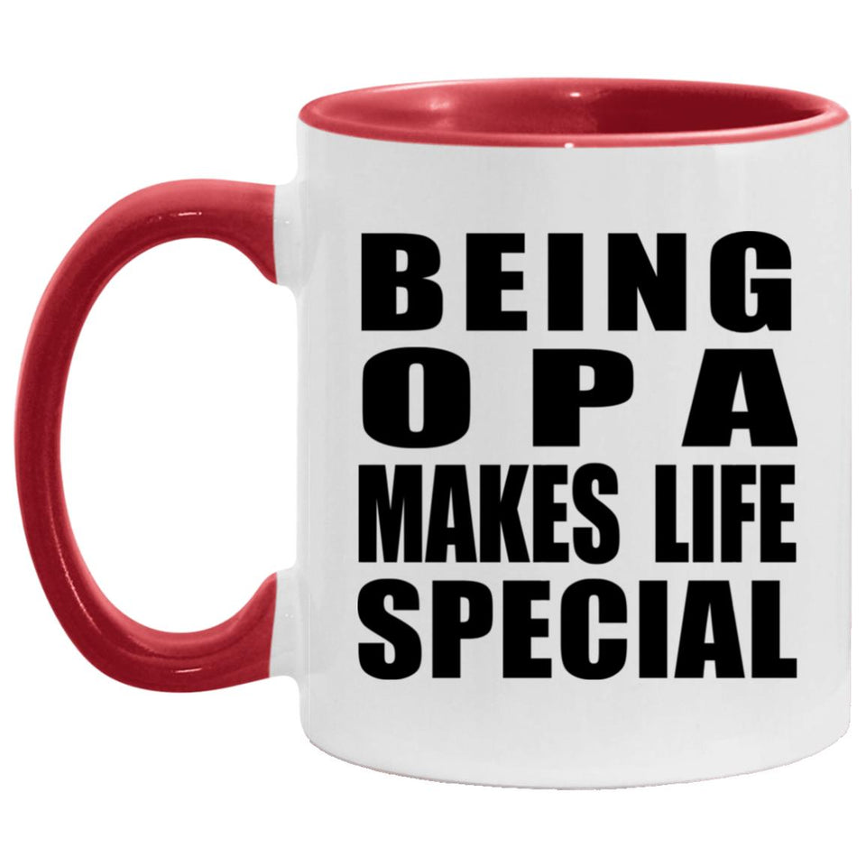 Being Opa Makes Life Special - 11oz Accent Mug Red
