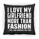 I Love My Girlfriend More Than Fashion - Throw Pillow Black