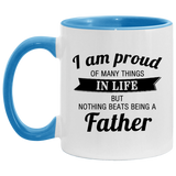 Proud of Many Things In Life, Nothing Beats Being a Father - 11oz Accent Mug Blue