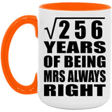 16th Anniversary Square Root of 256 Years Mrs Always Right - 15oz Accent Mug Orange