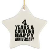 Happy 4th Anniversary 4 Years & Counting - Star Ornament