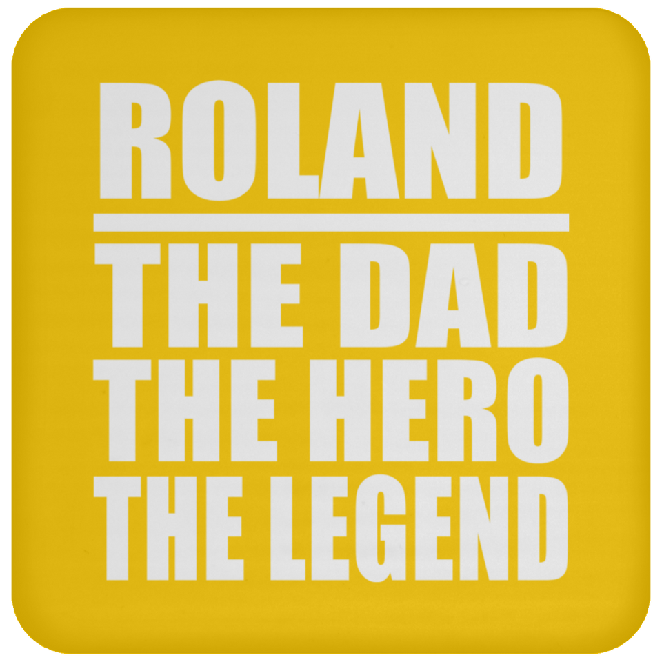 Roland The Dad The Hero The Legend - Drink Coaster