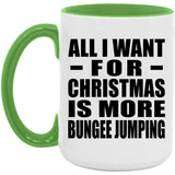 All I Want For Christmas Is More Bungee Jumping - 15oz Accent Mug Green