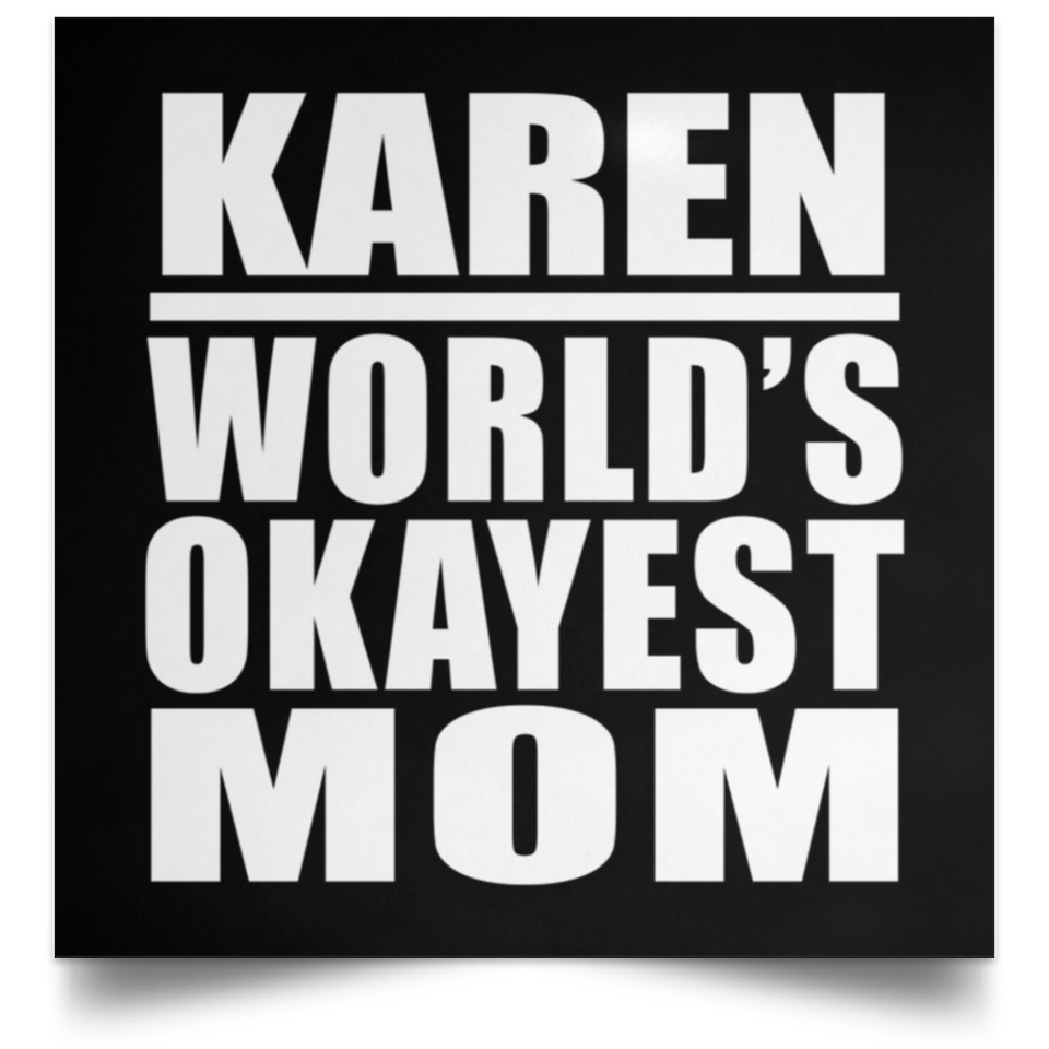 Karen World's Okayest Mom - Poster Square