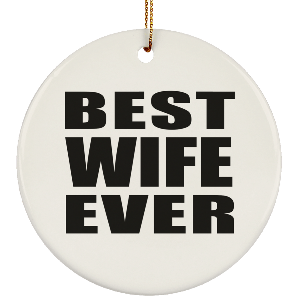 Best Wife Ever - Circle Ornament