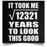 111th Birthday Took Square Root of 12321 Years To Look Good - Poster Square