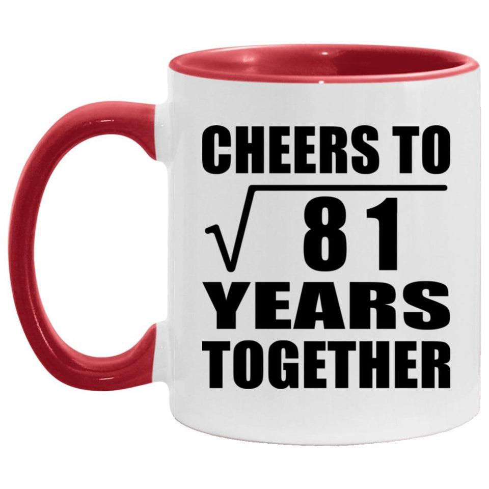 9th Anniversary Cheers To Square Root of 81 Years Together - 11oz Accent Mug Red