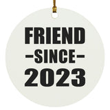 Friend Since 2023 - Circle Ornament