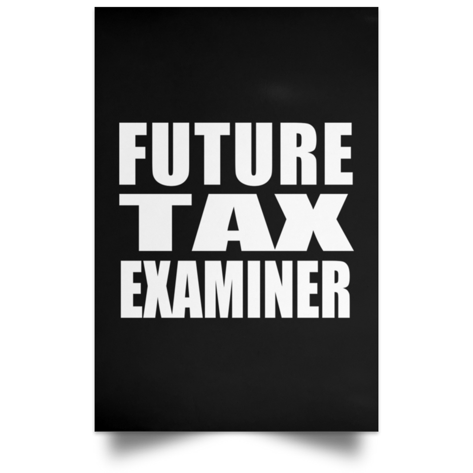 Future Tax Examiner - Poster Portrait