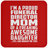 Proud Funeral Director Mom Of Awesome Daughter - Drink Coaster