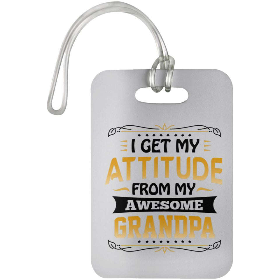 I Get My Attitude From My Awesome Grandpa - Luggage Bag Tag
