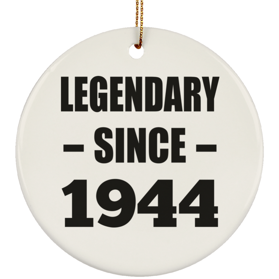 80th Birthday Legendary Since 1944 - Circle Ornament