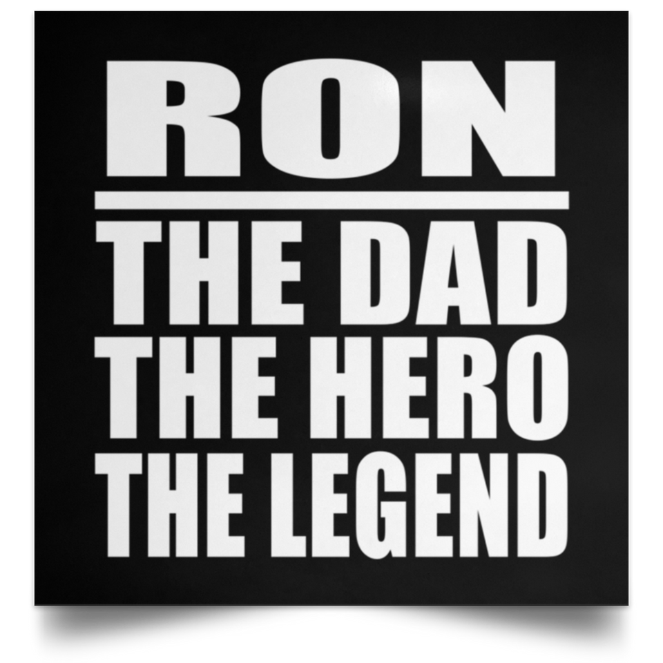 Ron The Dad The Hero The Legend - Poster Square