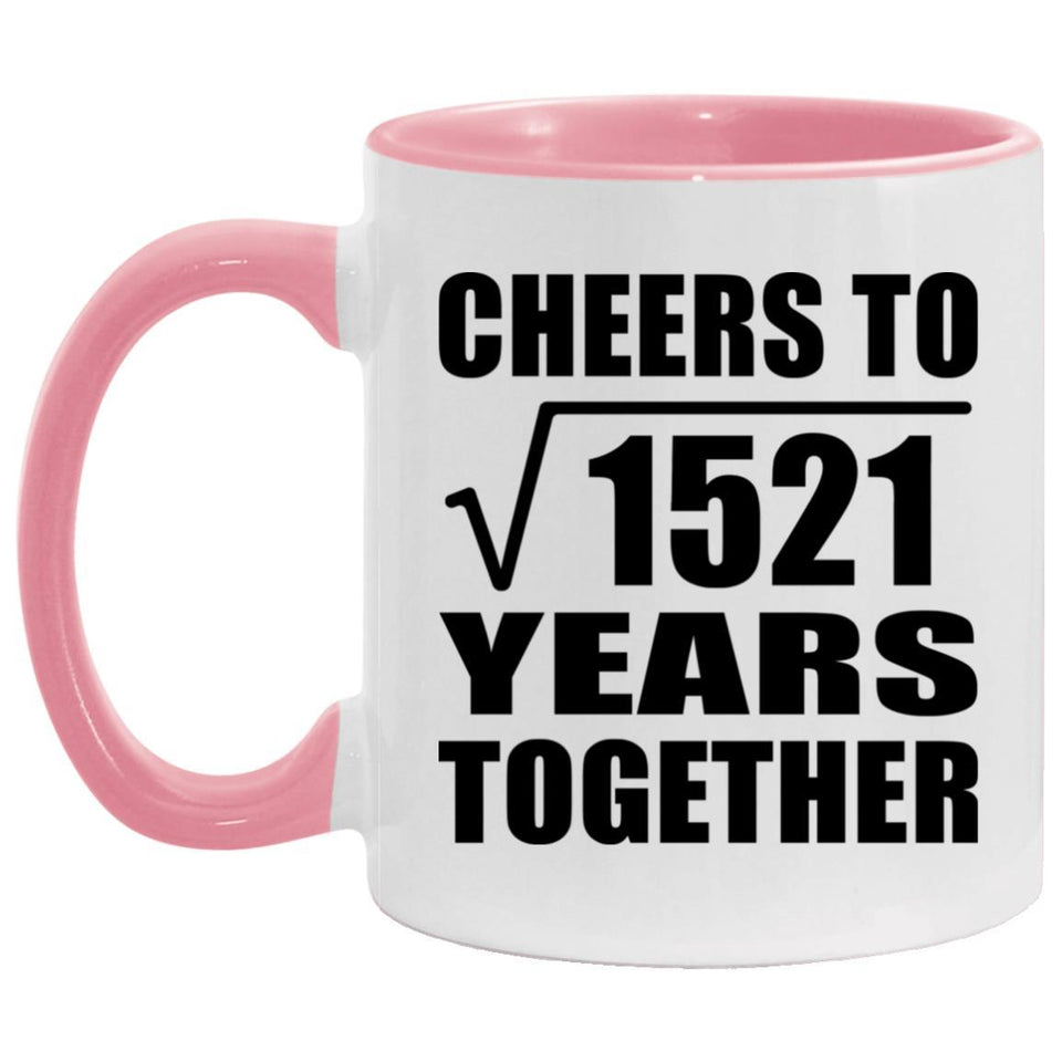 39th Anniversary Cheers To Square Root of 1521 Years Together - 11oz Accent Mug Pink