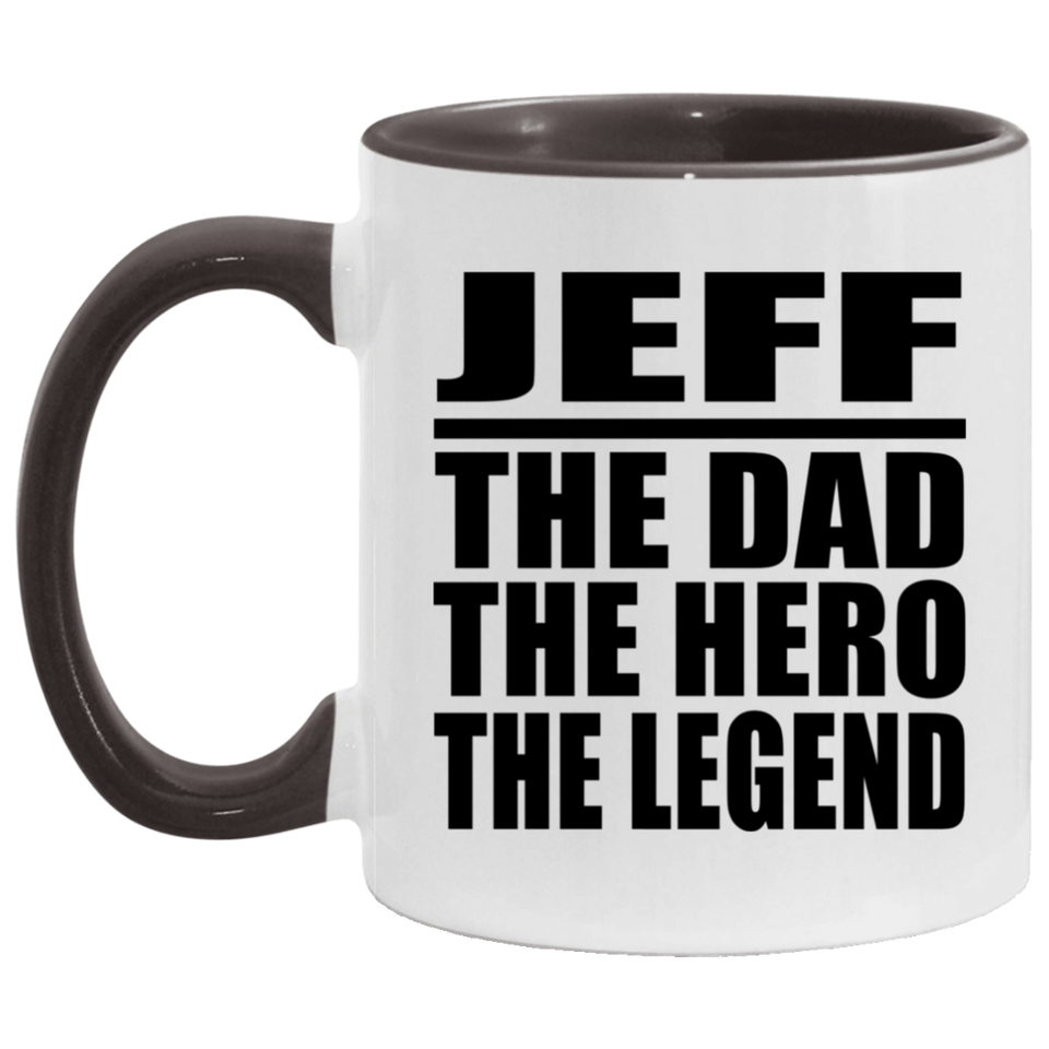 Jeff The Dad The Hero The Legend - 11oz Accent Mug Black