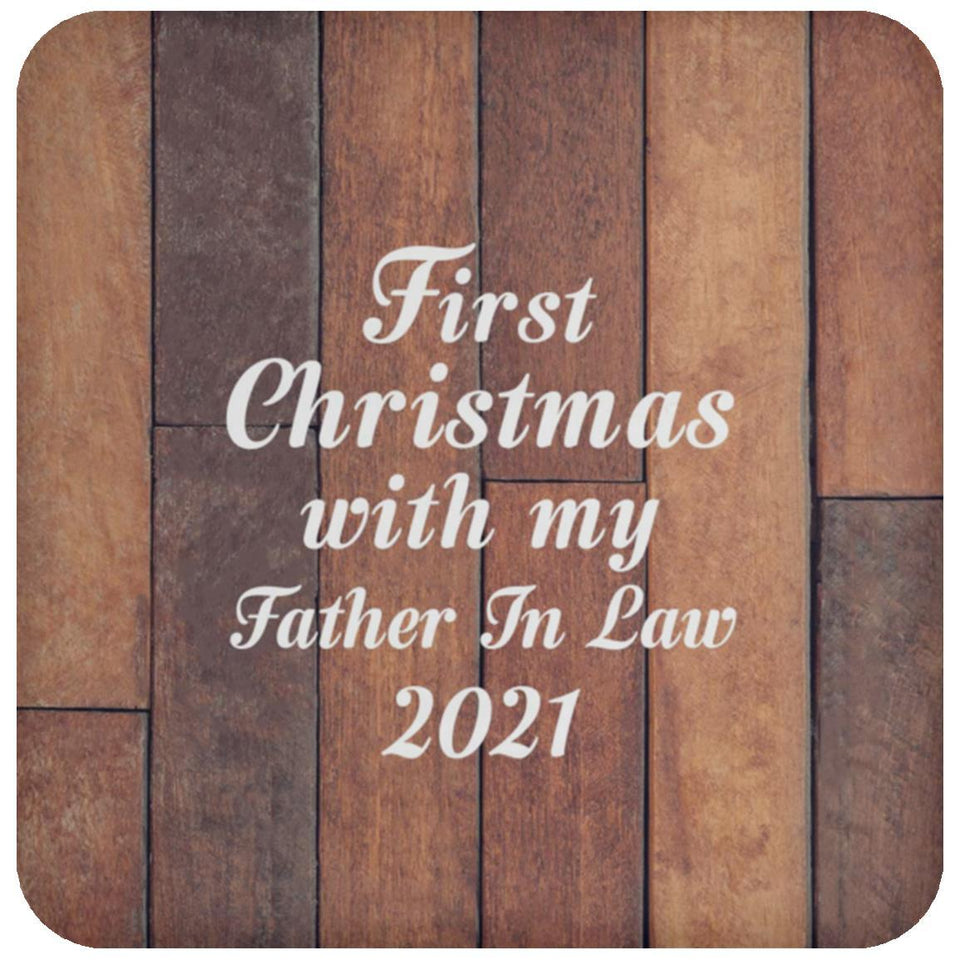 First Christmas With My Father In Law 2021 - Drink Coaster E