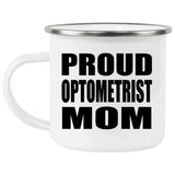 Proud Optometrist Mom - 12oz Camping Mug