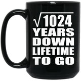 32nd Anniversary Square Root of 1024 Years Lifetime To Go - 15oz Coffee Mug Black