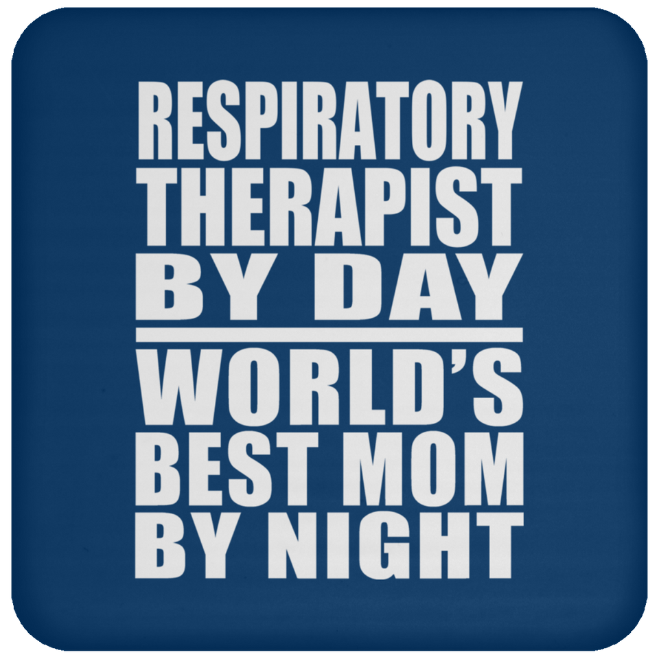 Respiratory Therapist By Day World's Best Mom By Night - Drink Coaster