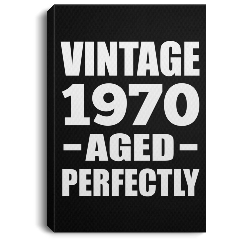54th Birthday Vintage 1970 Aged Perfectly - Canvas Portrait