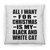 All I Want For Christmas Is My Black And White Cat - Throw Pillow