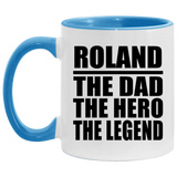 Roland The Dad The Hero The Legend - 11oz Accent Mug Blue