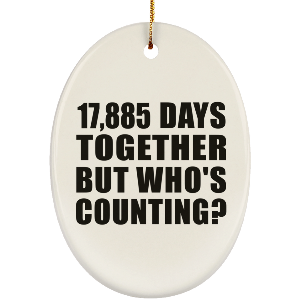 49th Anniversary 17,885 Days Together But Who's Counting - Oval Ornament