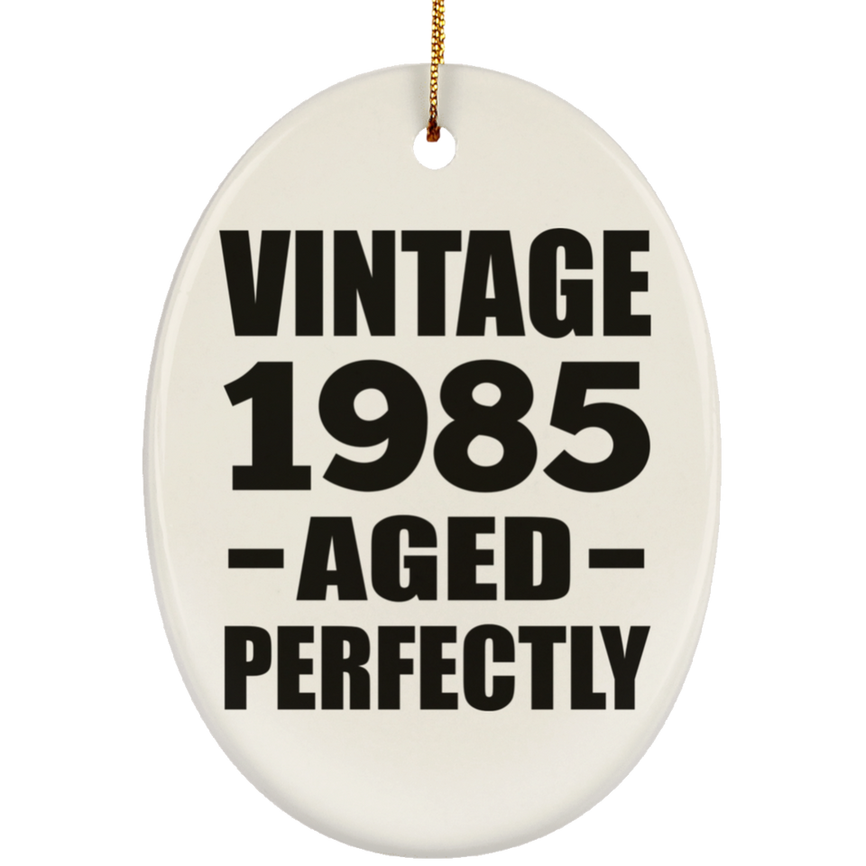 39th Birthday Vintage 1985 Aged Perfectly - Oval Ornament