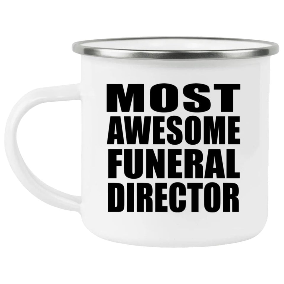 Most Awesome Funeral Director - 12oz Camping Mug