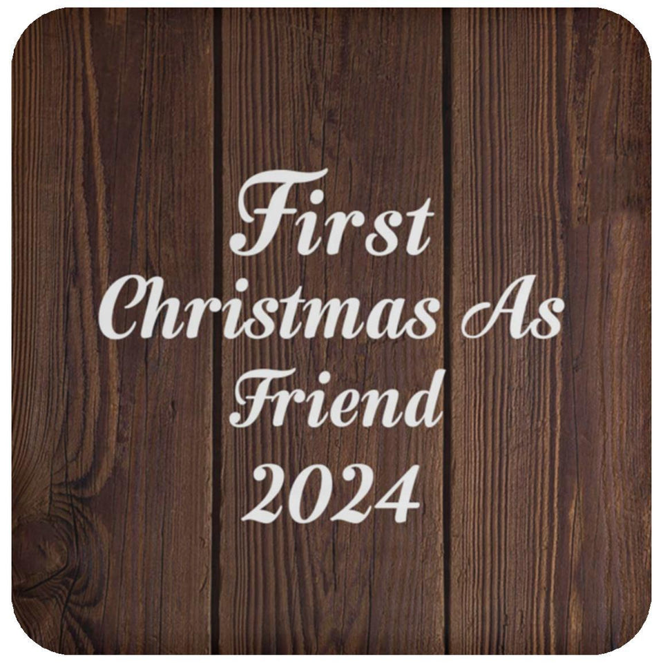 First Christmas As Friend 2024 - Drink Coaster D