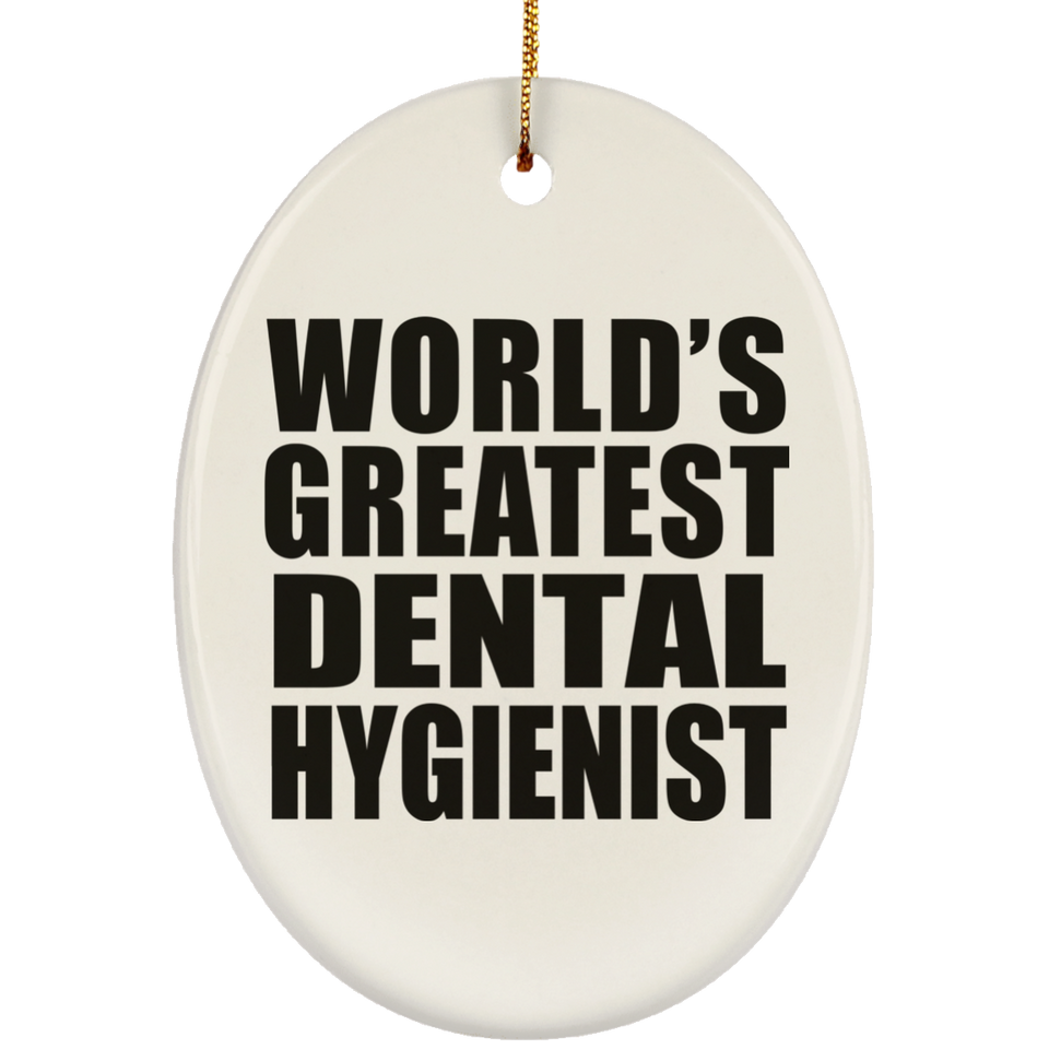 World's Greatest Dental Hygienist - Oval Ornament