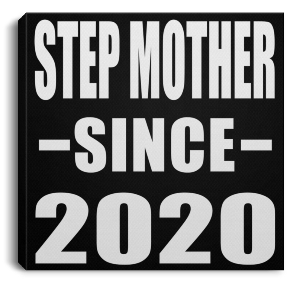 Step Mother Since 2020 - Canvas Square