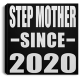 Step Mother Since 2020 - Canvas Square