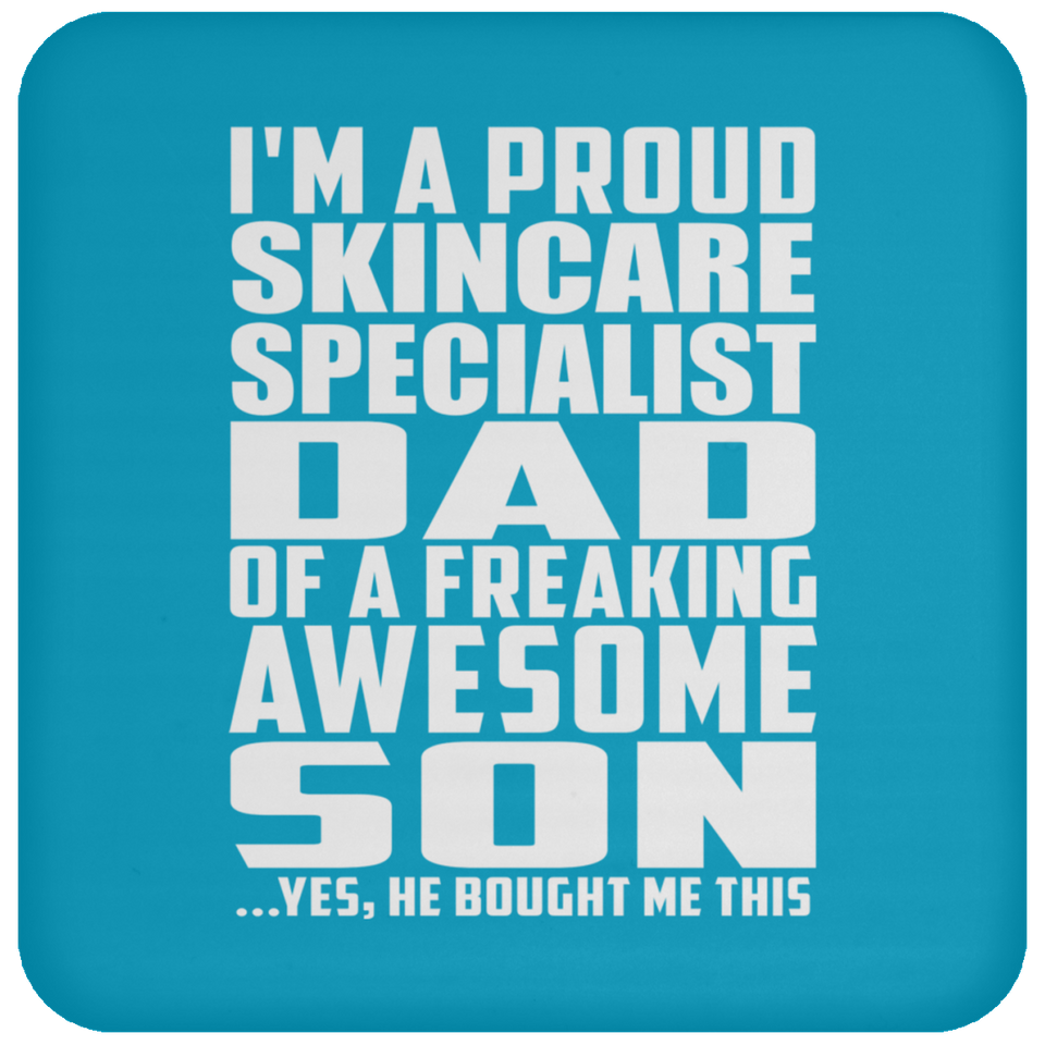 Proud Skincare Specialist Dad Of Awesome Son - Drink Coaster