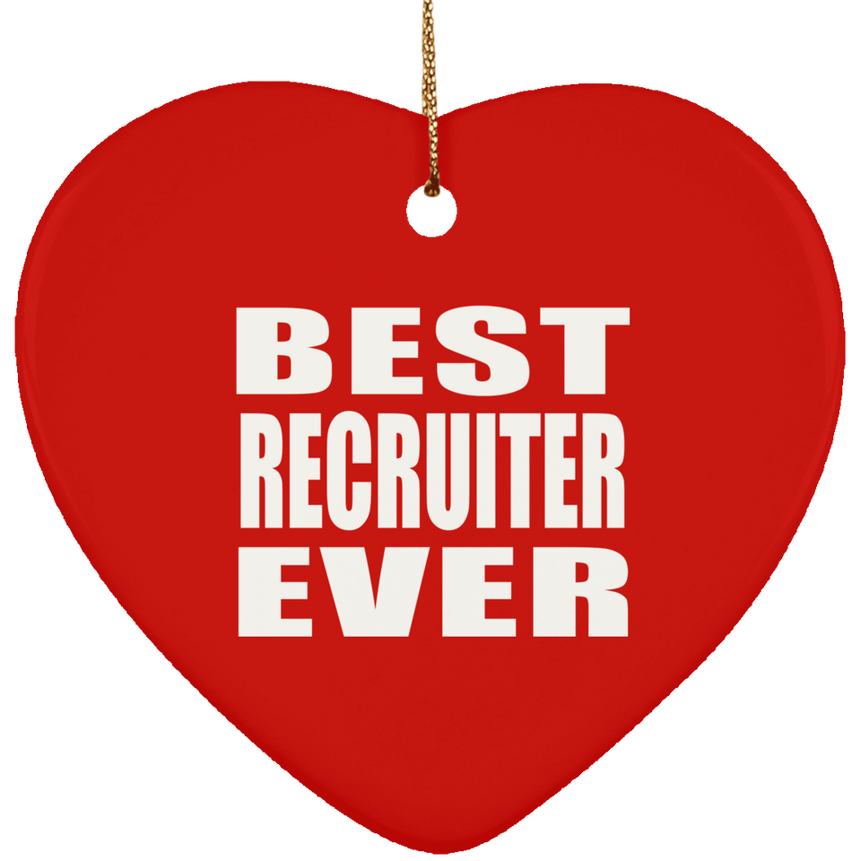 Best Recruiter Ever - Heart Ornament