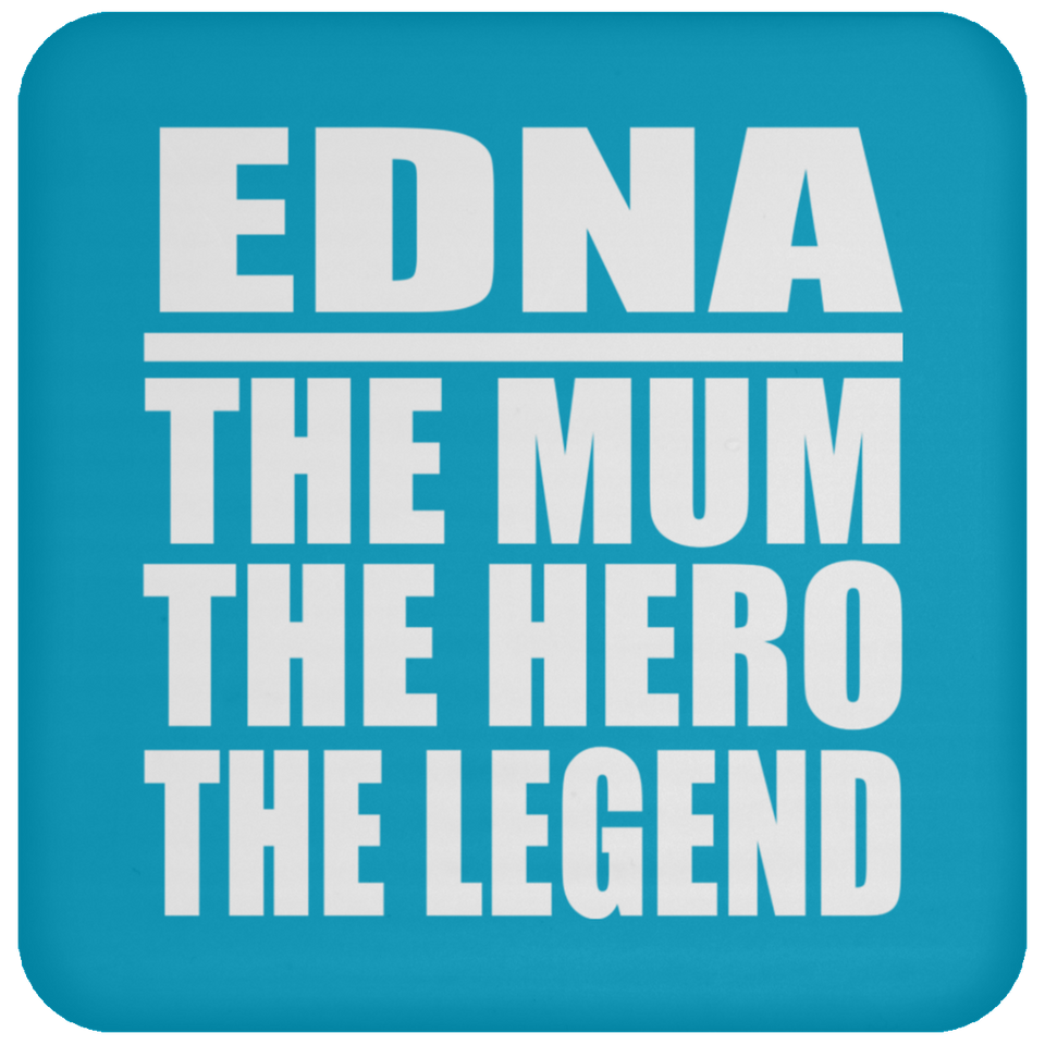 Edna The Mum The Hero The Legend - Drink Coaster