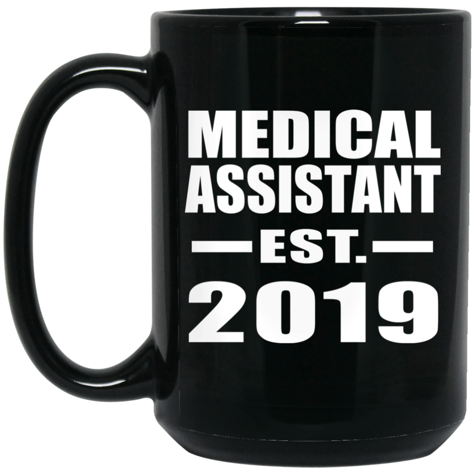Medical Assistant Established EST. 2019 - 15oz Coffee Mug