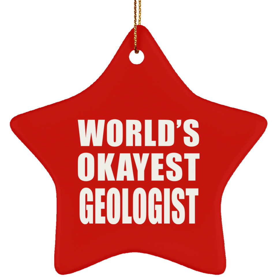 World's Okayest Geologist - Star Ornament
