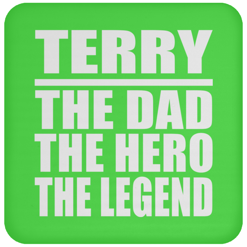 Terry The Dad The Hero The Legend - Drink Coaster