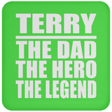 Terry The Dad The Hero The Legend - Drink Coaster