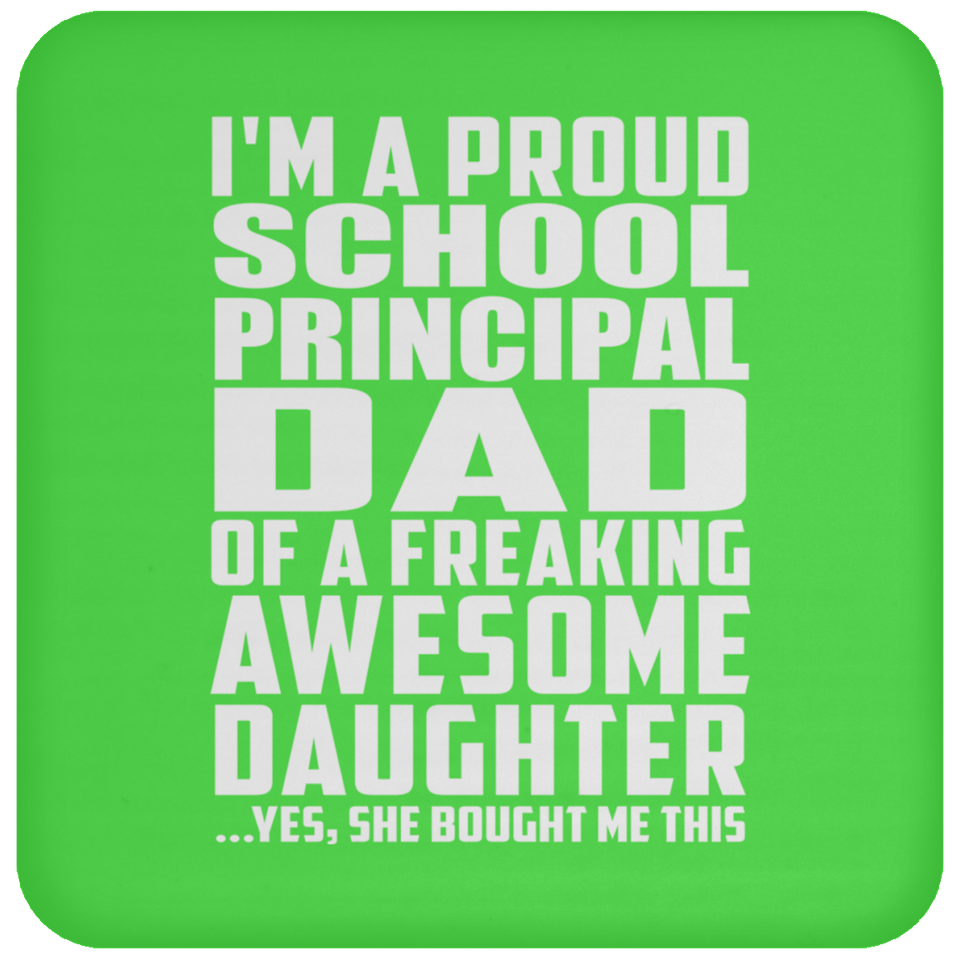 Proud School Principal Dad Of Awesome Daughter - Drink Coaster